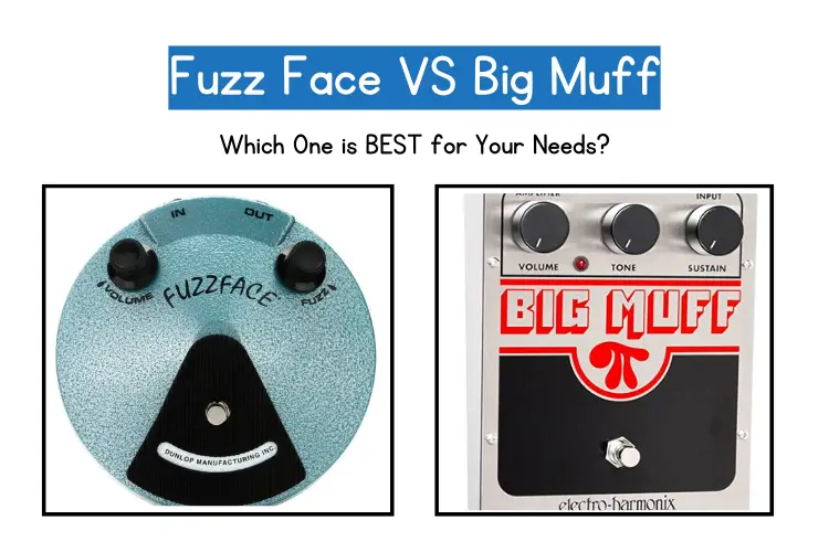 Fuzz Face vs Big Muff Pedal