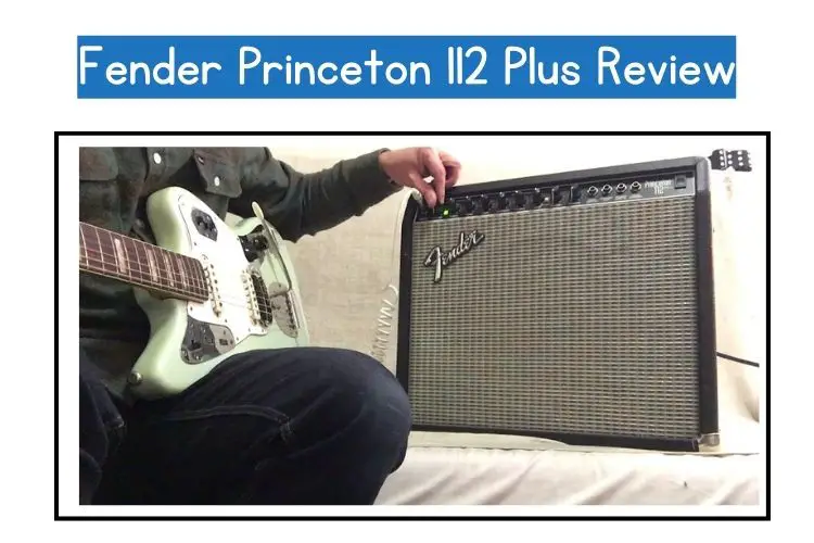 Fender Princeton 112 Plus Review