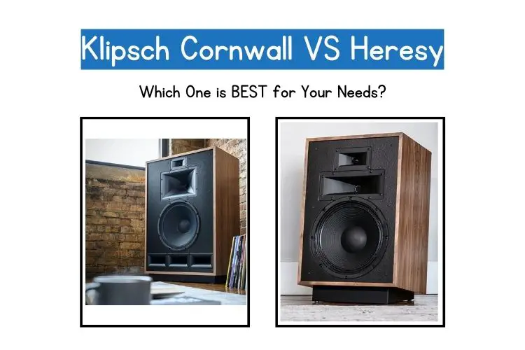 Klipsch Cornwall vs Heresy