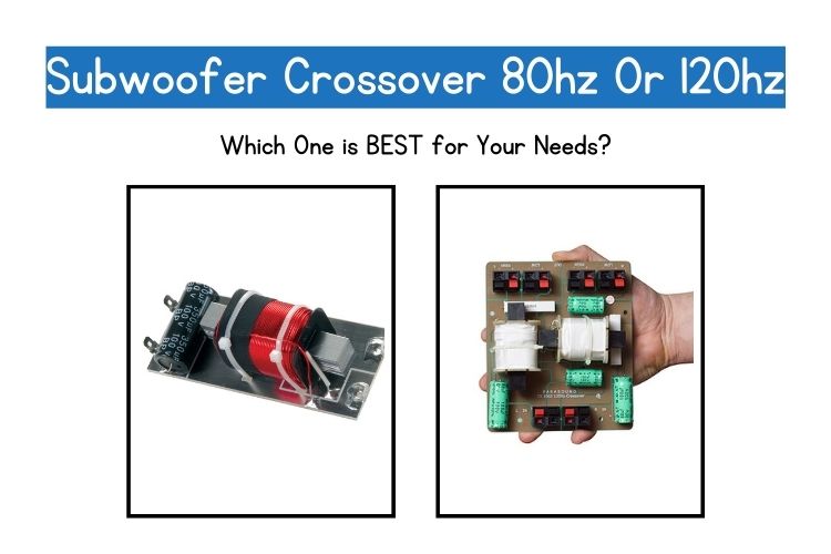 Subwoofer Crossover 80hz or 120hz