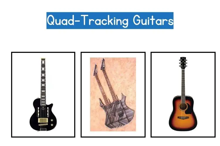 Quad Tracking Guitars