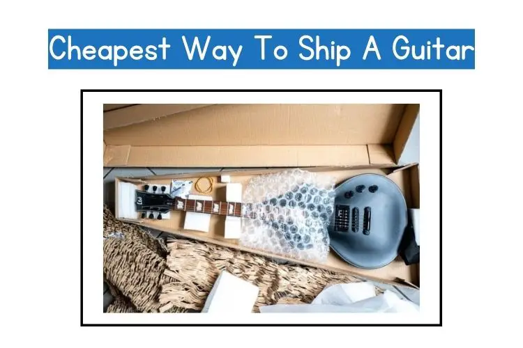 cheapest way to ship a guitar