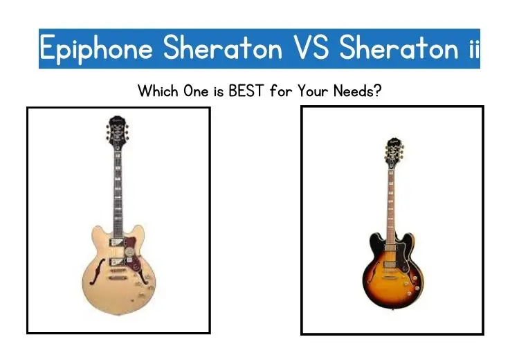 epiphone sheraton vs sheraton ii