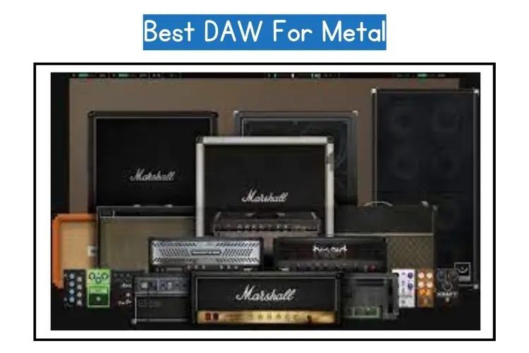 best daw for metal