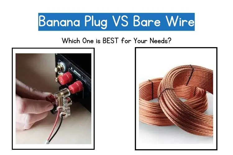 banana plug vs bare wire