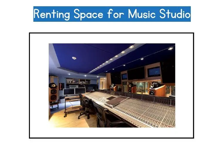Renting Space for Music Studio