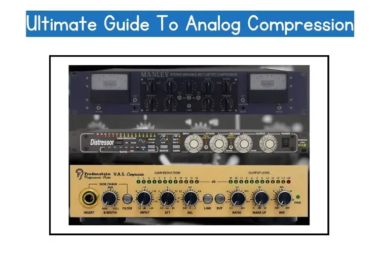 ultimate guide to analog compression