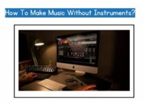 How To Make Music Without Instruments: EVERYTHING You Need!