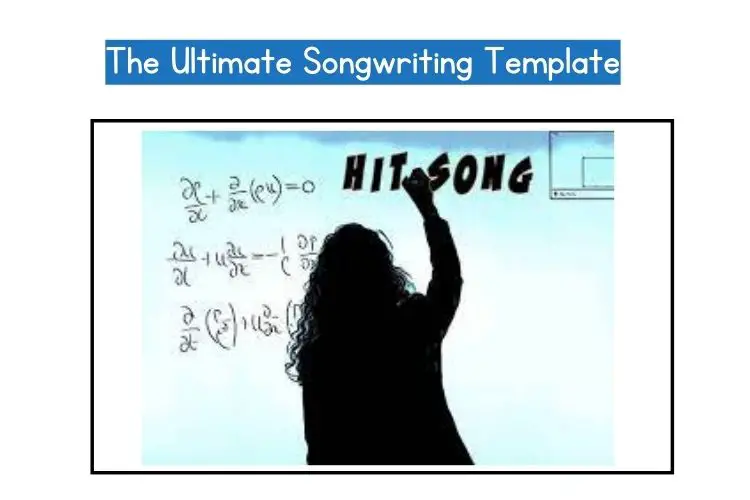 The Ultimate Songwriting Template